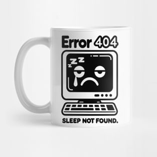 Error 404 Sleep Not Found Mug